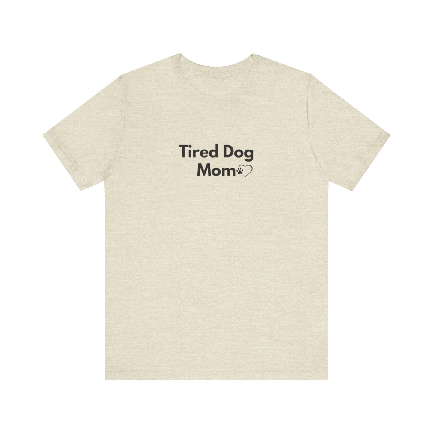 Tired Dog Mom (Light Colors)