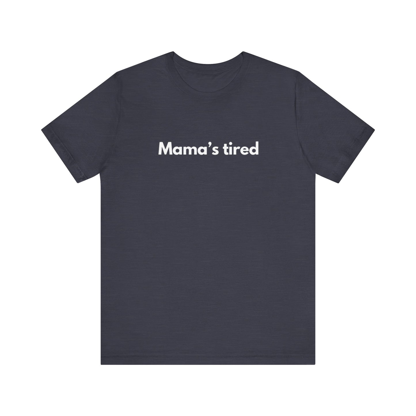 Mama's tired (Dark Colors)