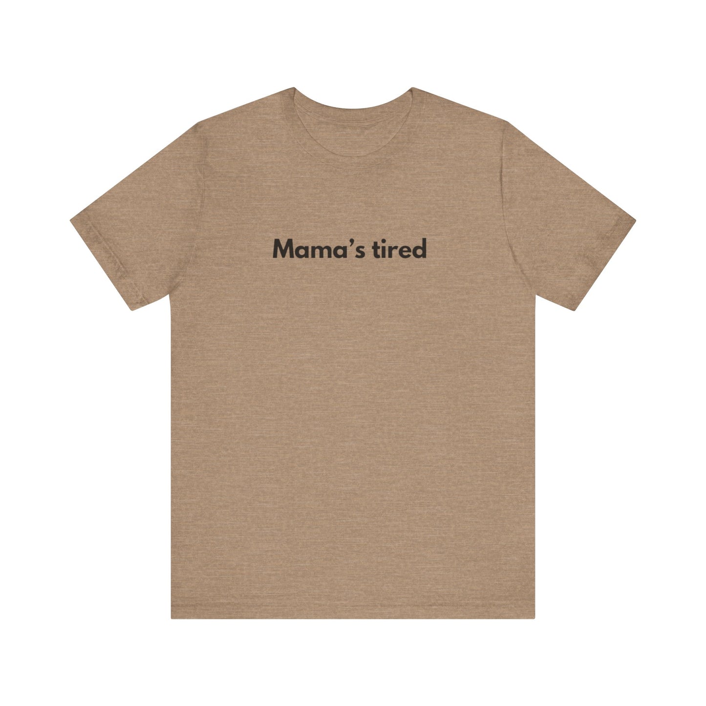 Mama's tired (Light Colors)