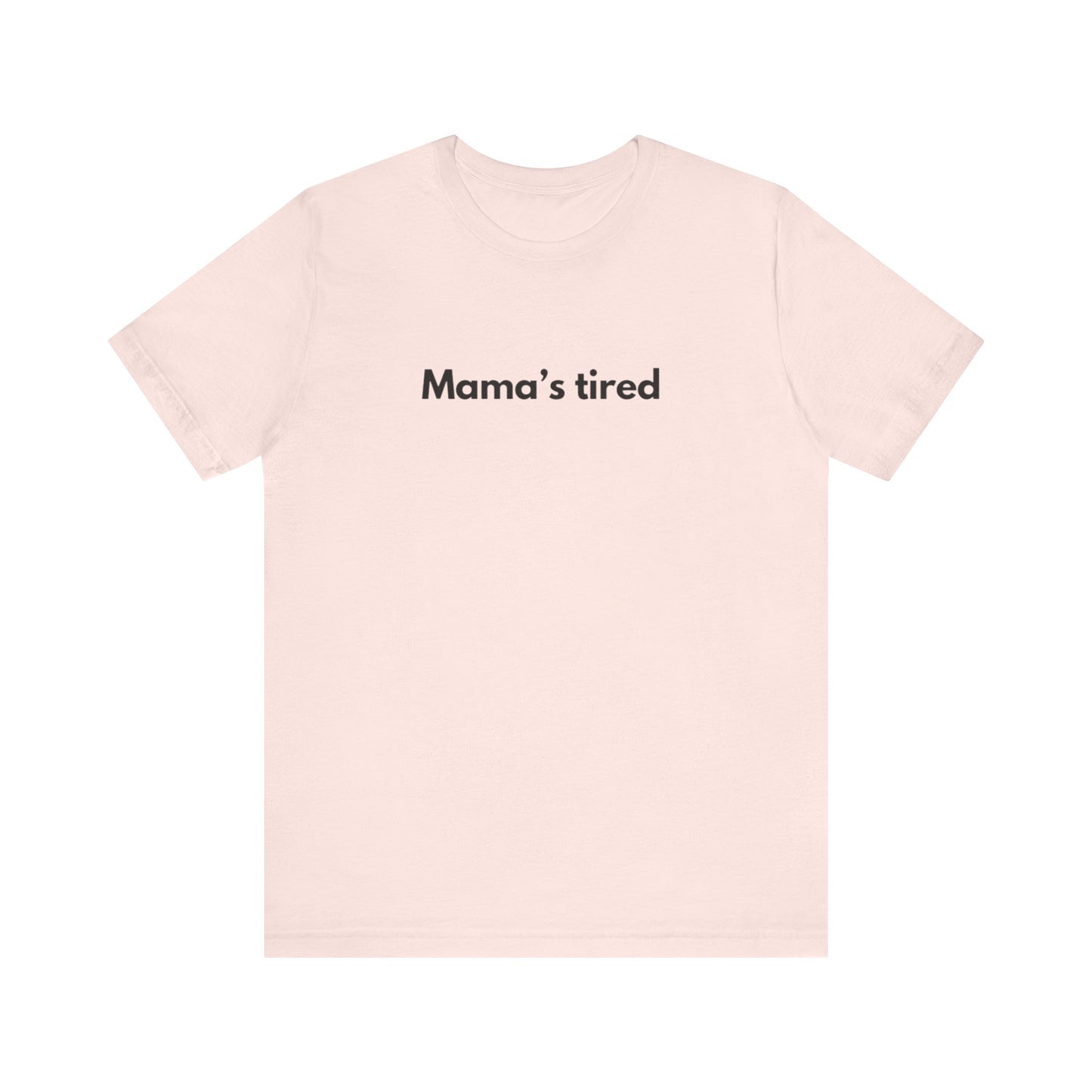 Mama's tired (Light Colors)