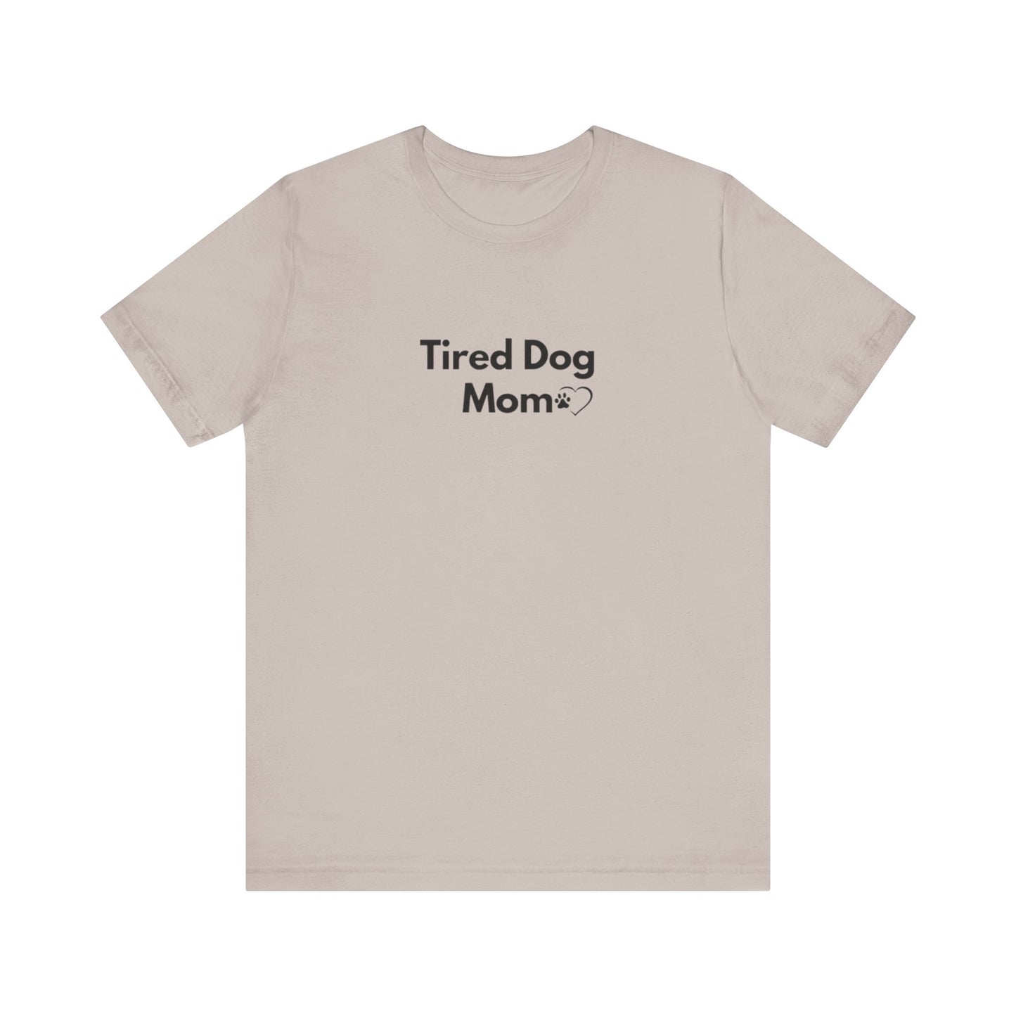 Tired Dog Mom (Light Colors)