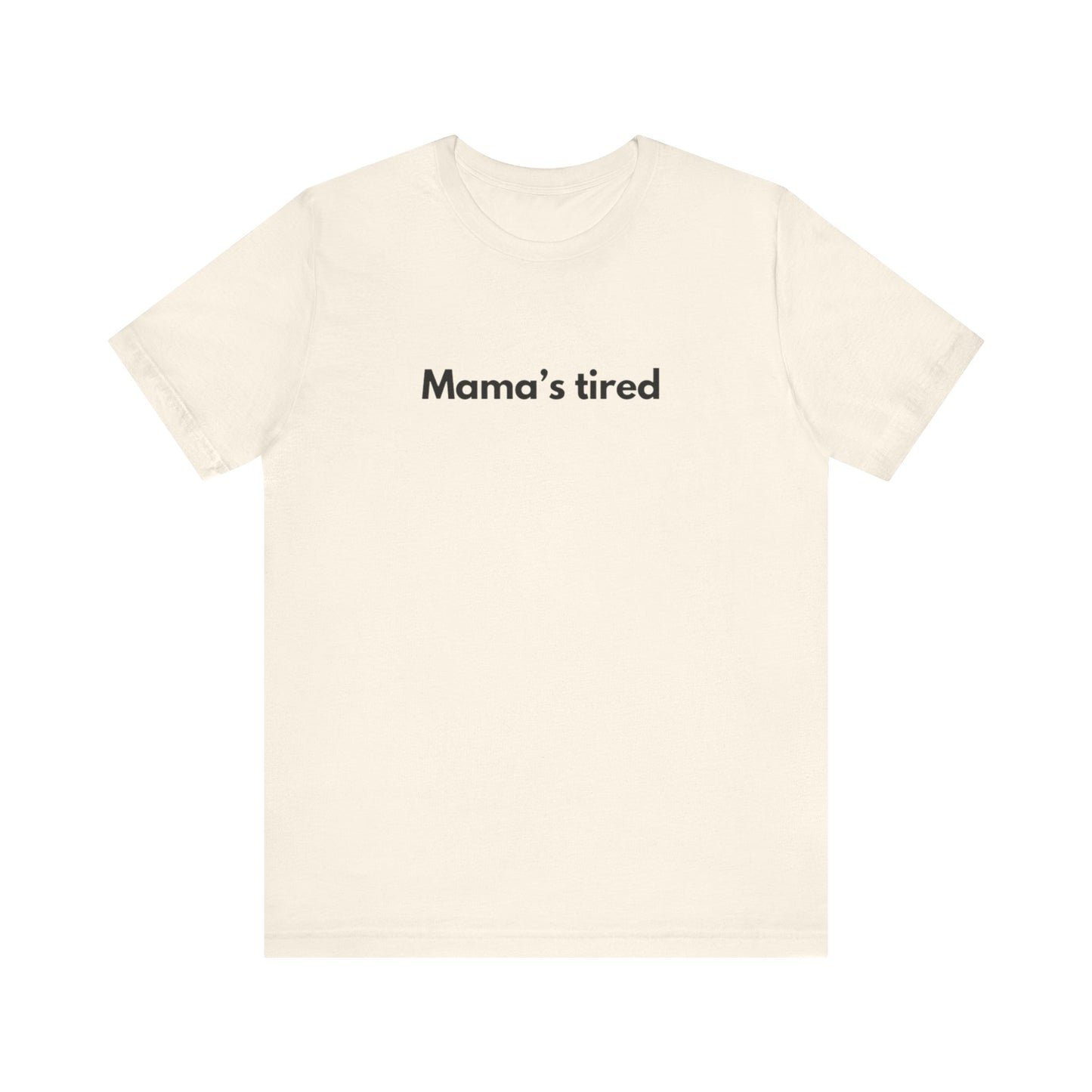 Mama's tired (Light Colors)