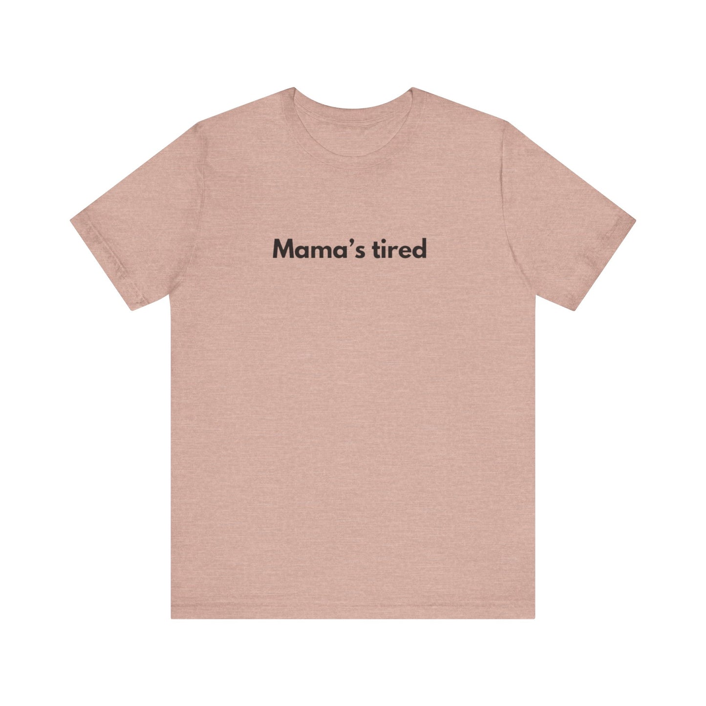 Mama's tired (Light Colors)