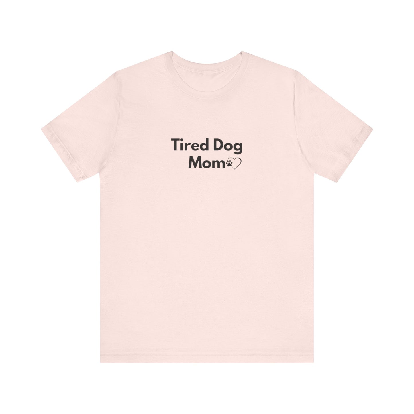 Tired Dog Mom (Light Colors)