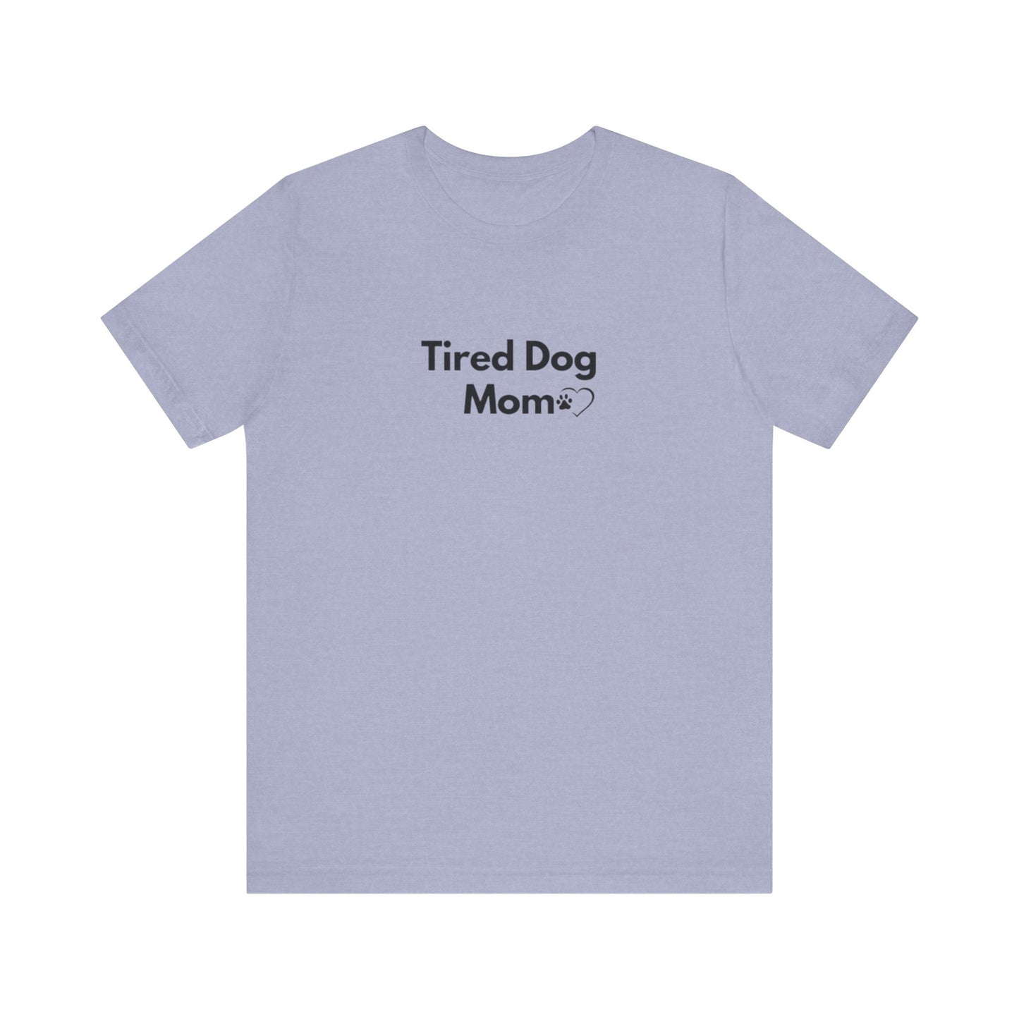 Tired Dog Mom (Light Colors)